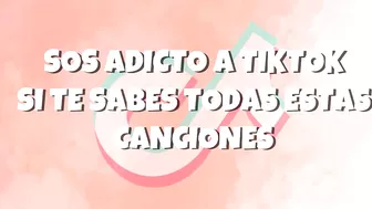 SOS ADICTO A TIKTOK SI TE SABES TODAS ESTAS CANCIONES! 2022