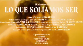 LÚA: Lo Que Solíamos Ser (Video Oficial)