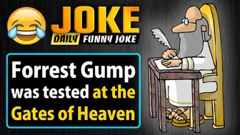 Funny joke ; Forrest Gump was tested at the Gates of Heaven