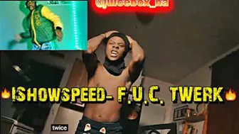 IShowSpeed  F.U.C. / TWERK (Official Music Video) |REACTION|