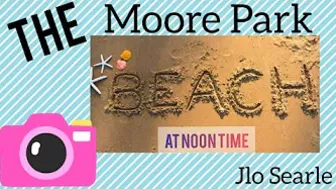 The Beach At Noon Time/Moore Park Beach || JLO SEARLE