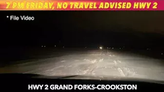 Friday 7 PM, No Travel Advised Highway 2, EGF To Crookston & I-29 Closed Grand Forks North