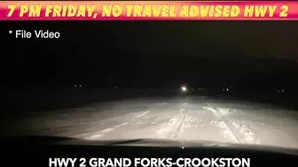 Friday 7 PM, No Travel Advised Highway 2, EGF To Crookston & I-29 Closed Grand Forks North