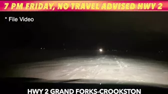 Friday 7 PM, No Travel Advised Highway 2, EGF To Crookston & I-29 Closed Grand Forks North