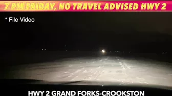 Friday 7 PM, No Travel Advised Highway 2, EGF To Crookston & I-29 Closed Grand Forks North