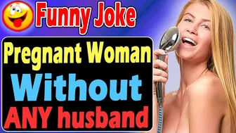 Funny Joke : Pregnant Woman Without ANY Husband