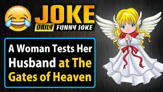 Funny joke ; A Woman Tests Her Husband at The Gates of Heaven