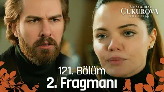 Bir Zamanlar Çukurova 121. Bölüm 2. Fragmanı | ''Nasıl gizlersiniz benden...'' @atv