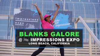 IMPRESSIONS EXPO LONG BEACH CALIFORNIA 2022 WITH BLANKS GALORE