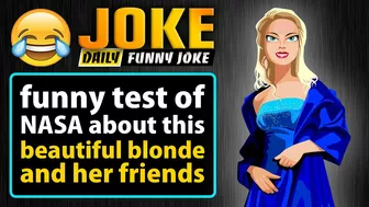 Funny joke ;  funny test of NASA about this beautiful blonde and her friends