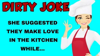 Funny DIRTY joke: She suggested they make love in the kitchen while ... || Dirty Joke of the day ????