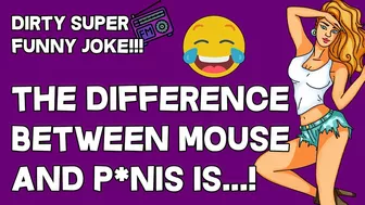 Joke Dirty Funny | The Difference Between Mouse And P*nis Is…!