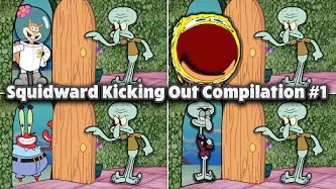 Squidward Kicking Out Compilation #1