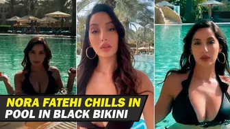 Nora Fatehi In Black Bikini Chills In Pool During Dreamy Dubai Holiday | Nora Fatehi Hot