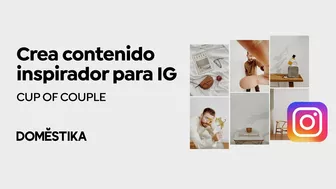 Creación de Contenido Visual e inspirador para Instagram - Curso de Cup of Couple | Domestika