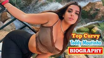 Teddy Moutinho..Wiki Biography, age, height, relationships,net worth - Curvy models,Plus size models