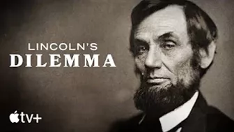 Lincoln’s Dilemma — Official Trailer | Apple TV+