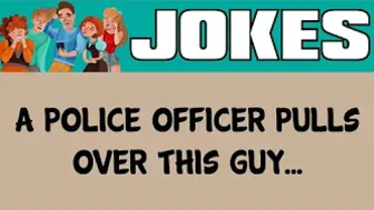 Funny Joke - A Police Officer Pulls Over This Guy Who Looks Impaired