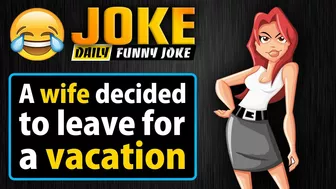 Funny joke - A wife decided to leave for a vacation - Jokes That Make You LOL