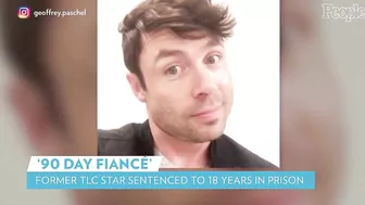 '90 Day Fiancé' Star Geoffrey Paschel Sentenced to 18 Years in Prison | PEOPLE