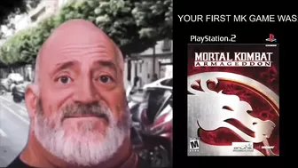 Your first Mortal Kombat game was... (Mr. Incredible Becoming Old)