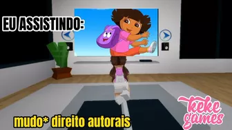 Eu assistindo Dora antigamente || KEKE GAMES!