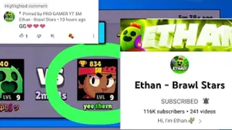 HI @Ethan - Brawl Stars  (HE COMMENTED)