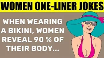 Funny Woman One-Liner Jokes - When Wearing A Bikini Women Reveal 90% Of Their Body