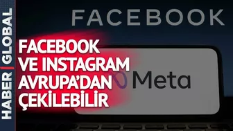 META DUYURDU! Facebook ve Instagram Avrupa'dan Çekilebilir