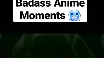 Badass Anime Moments ???? #anime #shorts #animeedit #badassanime #topanime #baki #bestanime