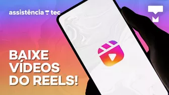 Como fazer download vídeos do Reels no Instagram – Assistência Tec #038