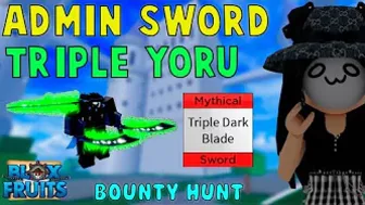 『True Triple Yoru *Admin Sword*』Bounty Hunt l Roblox | Blox fruits update 17 | 25M |  fer999