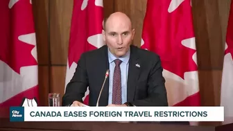 Canada easing foreign travel restrictions