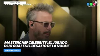 MasterChef Celebrity: el jurado dijo cuál es el desafío de la noche - Minuto Argentina