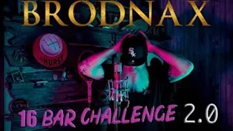 BRODNAX - 16 Bar Challenge 2 0 - [Official Music Video]