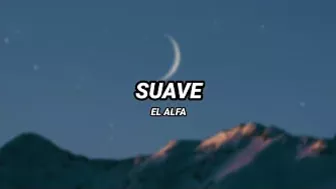 El Alfa - Suave (Lyrics/Letra) [Speed Up TikTok Version]