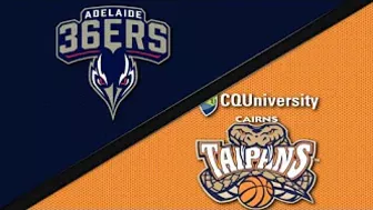 Adelaide 36ers vs. Cairns Taipans - Game Highlights