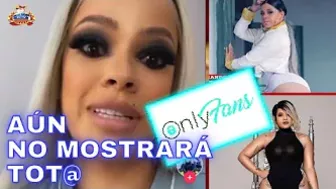 La Insuperable denuncia falsos ONLYFANS Dice aun no mostrará TOT@