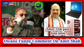 12th Pass Ke Baad inter Amit Shah Funny ! Asaduddin Owaisi Funny Comment On Amit Shah @rafay852