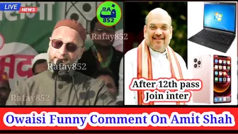 12th Pass Ke Baad inter Amit Shah Funny ! Asaduddin Owaisi Funny Comment On Amit Shah @rafay852