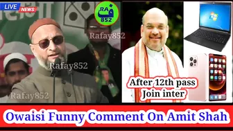 12th Pass Ke Baad inter Amit Shah Funny ! Asaduddin Owaisi Funny Comment On Amit Shah @rafay852