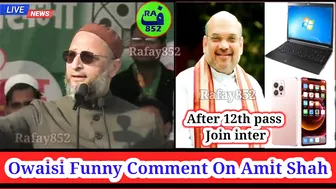 12th Pass Ke Baad inter Amit Shah Funny ! Asaduddin Owaisi Funny Comment On Amit Shah @rafay852