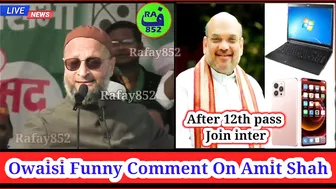 12th Pass Ke Baad inter Amit Shah Funny ! Asaduddin Owaisi Funny Comment On Amit Shah @rafay852