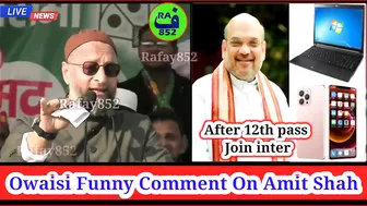 12th Pass Ke Baad inter Amit Shah Funny ! Asaduddin Owaisi Funny Comment On Amit Shah @rafay852