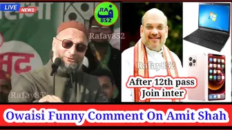 12th Pass Ke Baad inter Amit Shah Funny ! Asaduddin Owaisi Funny Comment On Amit Shah @rafay852