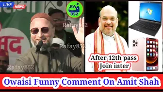 12th Pass Ke Baad inter Amit Shah Funny ! Asaduddin Owaisi Funny Comment On Amit Shah @rafay852