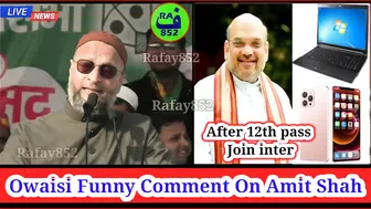 12th Pass Ke Baad inter Amit Shah Funny ! Asaduddin Owaisi Funny Comment On Amit Shah @rafay852