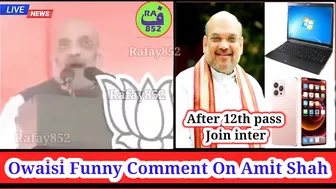 12th Pass Ke Baad inter Amit Shah Funny ! Asaduddin Owaisi Funny Comment On Amit Shah @rafay852