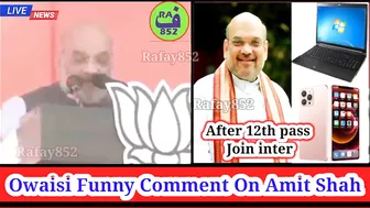 12th Pass Ke Baad inter Amit Shah Funny ! Asaduddin Owaisi Funny Comment On Amit Shah @rafay852