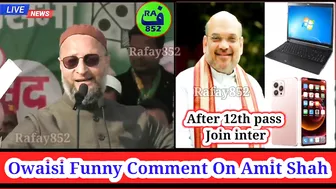 12th Pass Ke Baad inter Amit Shah Funny ! Asaduddin Owaisi Funny Comment On Amit Shah @rafay852